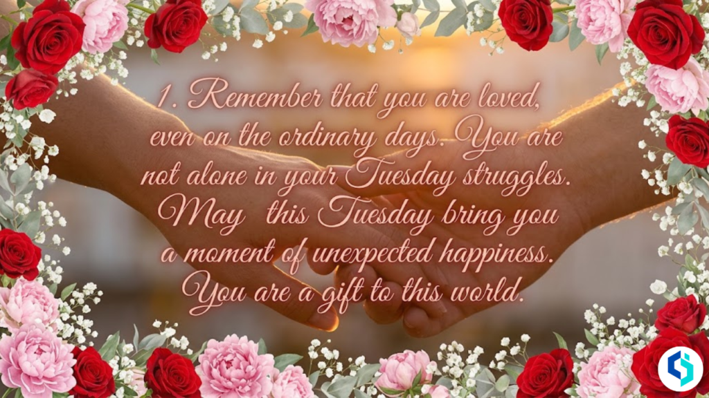 Heartfelt Tuesday blessings to share with loved ones floral border